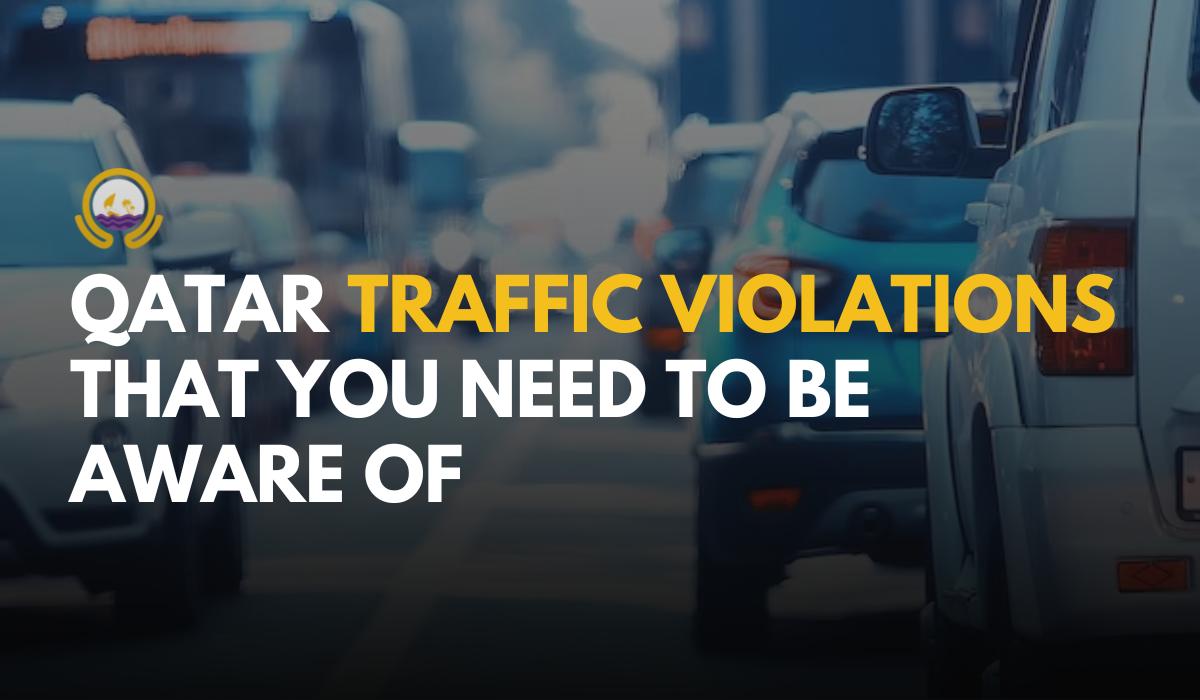 QATAR TRAFFIC VIOLATIONS THAT YOU NEED TO BE AWARE OF 